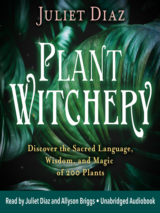 Title details for Plant Witchery by Juliet Diaz - Wait list